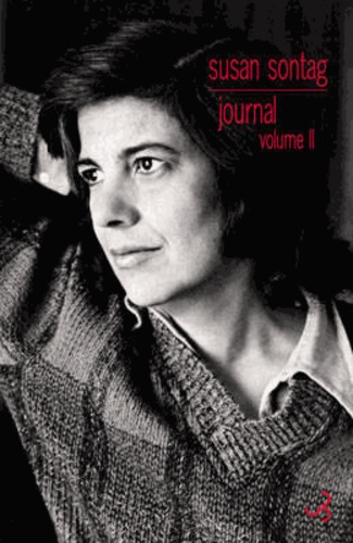 Susan Sontag - Journal - Tome 2, 1964-1980, La conscience attelée à la chair.
