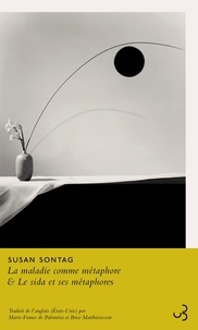 Susan Sontag - La maladie comme métaphore - Suivi de Le sida et ses métaphores.
