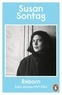 Susan Sontag - Reborn - Early Diaries 1947-1963.