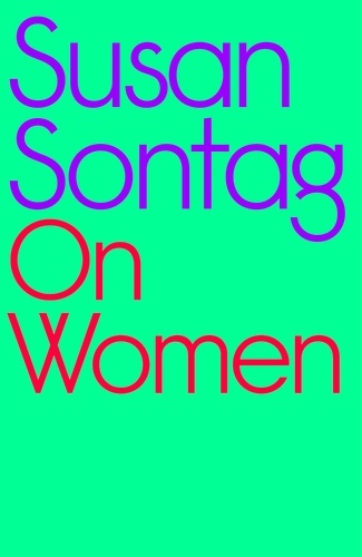 Susan Sontag - Susan Sontag On Women /anglais.
