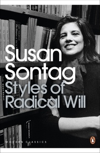 Susan Sontag - Susan Sontag Styles of Radical Will (Penguin Modern Classics) /anglais.