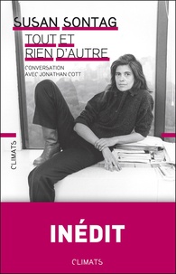 Susan Sontag - Tout, et rien d'autre - Entretien pour le magazine Rolling Stone par Jonathan Cott.