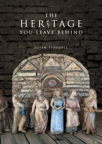  Susan Steggall - The Heritage You Leave Behind.