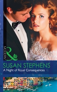 Susan Stephens - A Night Of Royal Consequences.