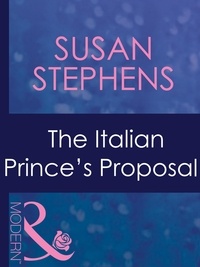 Susan Stephens - The Italian Prince's Proposal.