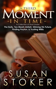  Susan Stoker - A Third Moment in Time - A Collection of Short Stories.