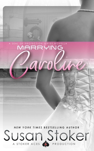  Susan Stoker - Marrying Caroline (Book 3.5) - SEAL of Protection, #3.5.