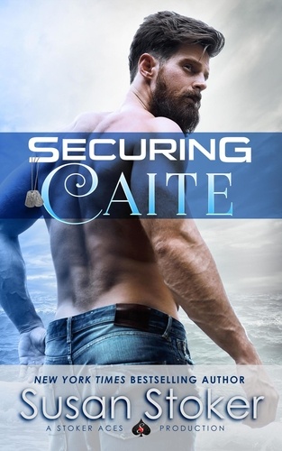 Susan Stoker - Securing Caite - SEAL of Protection: Legacy, #1.