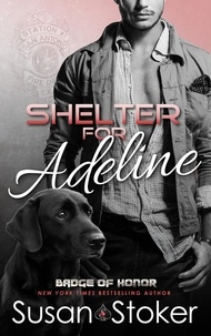  Susan Stoker - Shelter for Adeline - Badge of Honor, #7.