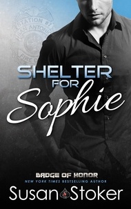  Susan Stoker - Shelter for Sophie - Badge of Honor, #8.