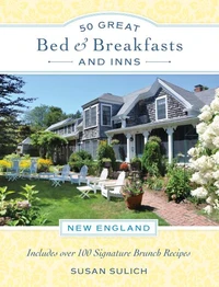 50 Great Bed &amp; Breakfasts and Inns: New England