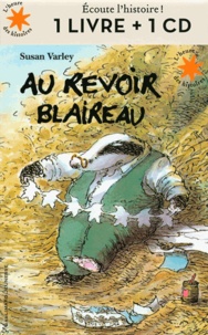 Susan Varley - Au revoir Blaireau. 1 CD audio