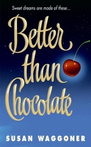 Susan Waggoner - Better Than Chocolate.