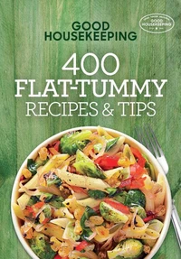 Good Housekeeping 400 Flat-Tummy Recipes &amp; Tips