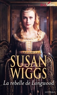 Susan Wiggs - La rebelle de Longwood.