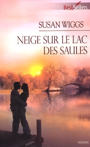 Susan Wiggs - Lac des Saules  : Neige sur le lac des Saules.