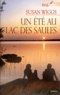Susan Wiggs - Lac des Saules  : Un été au lac des Saules.