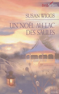 Susan Wiggs - Lac des Saules  : Un Noël au lac des saules.