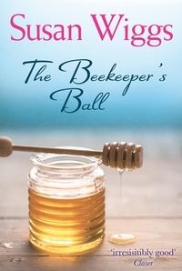 Susan Wiggs - The Beekeeper's Ball.