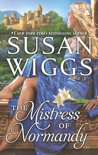 Susan Wiggs - The Mistress of Normandy.