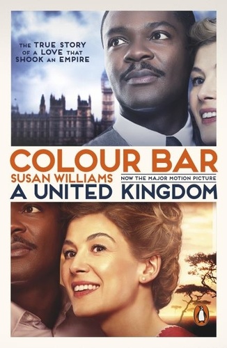 Susan Williams - Colour Bar - The Triumph of Seretse Khama and His Nation.
