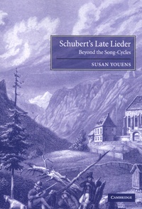 Susan Youens - Schubert's Late Lieder - Beyond the Song-Cycles.