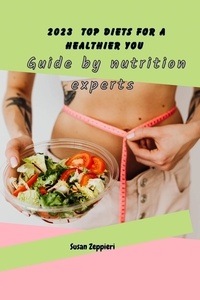  Susan Zeppieri - 2023 Top Diets for a Healthier You : Guide by Nutrition Experts.