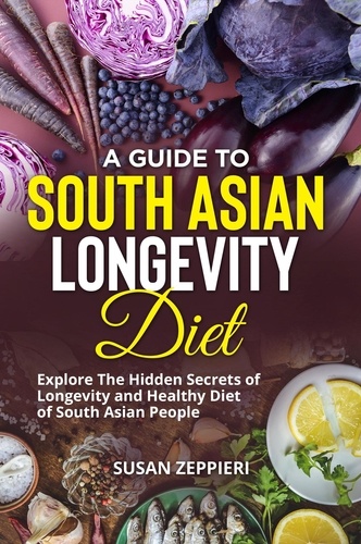  Susan Zeppieri - A Guide to South Asian Longevity Diet.