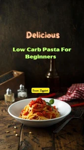 Delicious Low Carb Pasta For Beginners