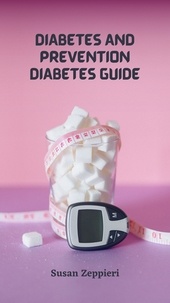 Livre à télécharger en pdf Diabetes And Prevention  par Susan Zeppieri 9798215492123 in French