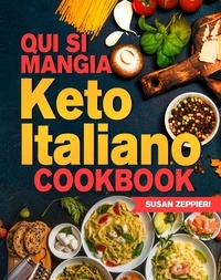 Ebooks ebooks téléchargement gratuit Qui Si Mangia: Keto Italiano Cookbook