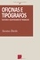 Oficinas e tipógrafos. Cultura e quotidiano de trabalho