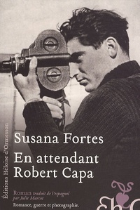 Susana Fortes - En attendant Robert Capa.