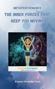 MetaPerformance: The Inner Forces That Keep You Moving