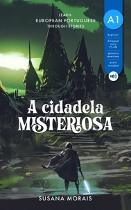  Susana Morais - A cidadela misteriosa: Learn European Portuguese Through Stories.