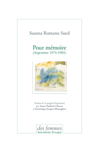 Susana Romano Sued - Pour mémoire (Argentine 1976-1983).