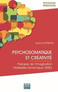 Susana Rotbard - Psychosomatique et créativité - Thérapie de l'imagination matérielle-dynamique (TIMD).