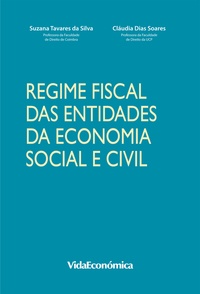 Susana Tavares Da Silva et Cláudia Dias Soares - Regime Fiscal das Entidades da Economia Social e Civil.