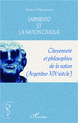 Sarmiento et la nation civique. Citoyenneté et philosophies de la nation (Argentine XIXe siècle)