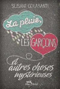 La pluie, les garçons et autres choses mystérieuses