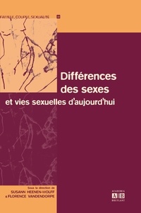Susann Heenen-Wolff et Florence Vandendorpe - Différences des sexes et vies sexuelles d'aujourd'hui.