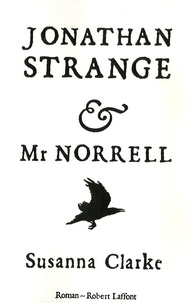 Susanna Clarke - Jonathan Strange et Mr Norrell.