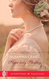 Susanna Craig - Les espions qui aimaient Tome 3 : Signé lady Sterling.