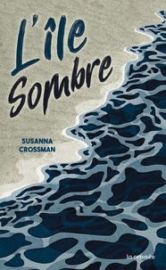 Susanna Crossman - L'Île sombre.