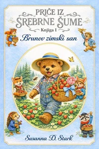 Priče iz Srebrne šume: Brunov zimski san (Knjiga I)