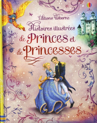 Susanna Davidson et Rosie Dickins - Histoires de princes et de princesses.