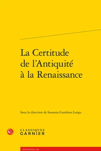 La certitude de l'Antiquité à la Renaissance