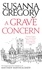 A Grave Concern. The Twenty Second Chronicle of Matthew Bartholomew