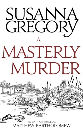 A Masterly Murder. The Sixth Chronicle of Matthew Bartholomew