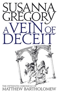 Susanna Gregory - A Vein Of Deceit - The Fifteenth Chronicle of Matthew Bartholomew.
